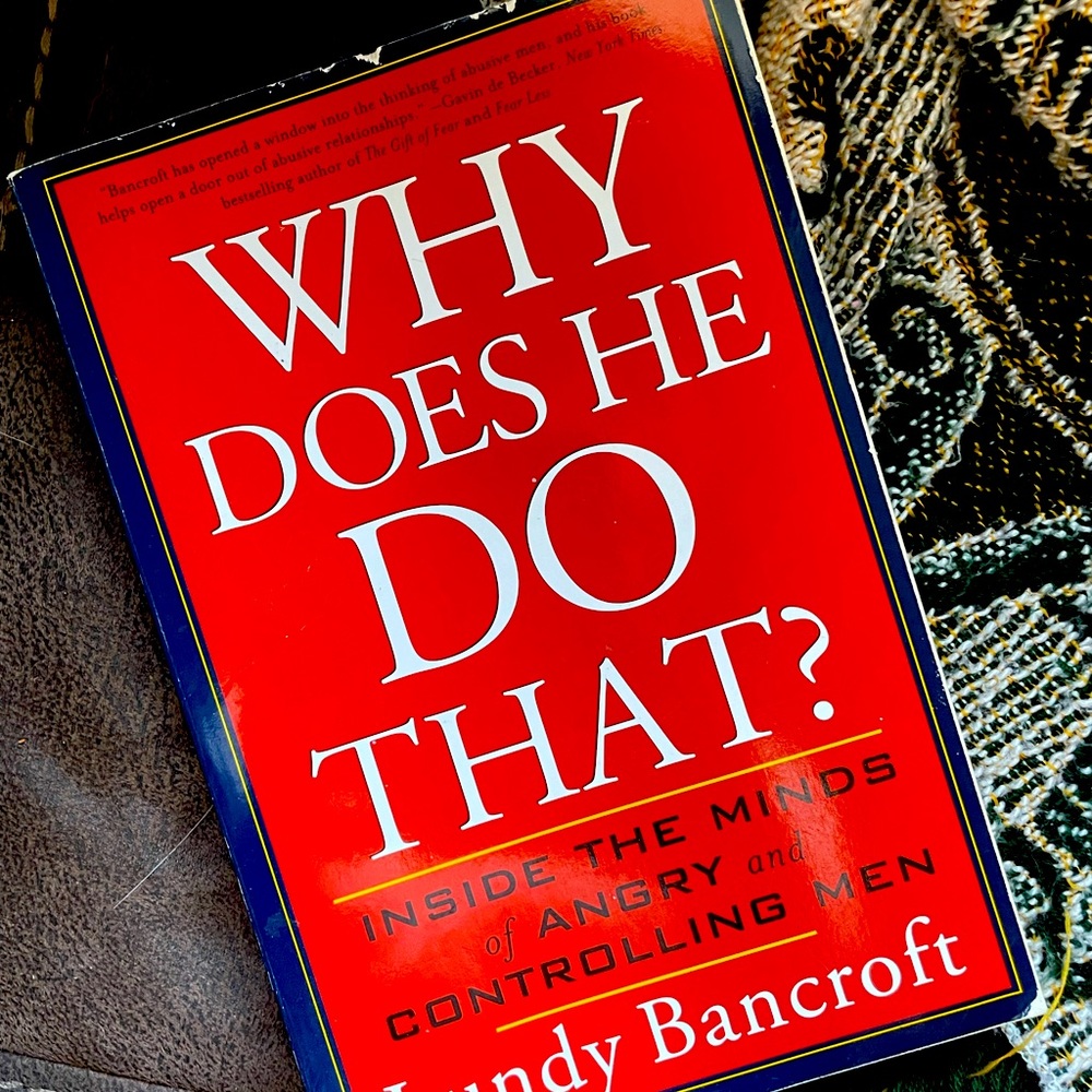 Why Does He Do That? By Lundy Bancroft